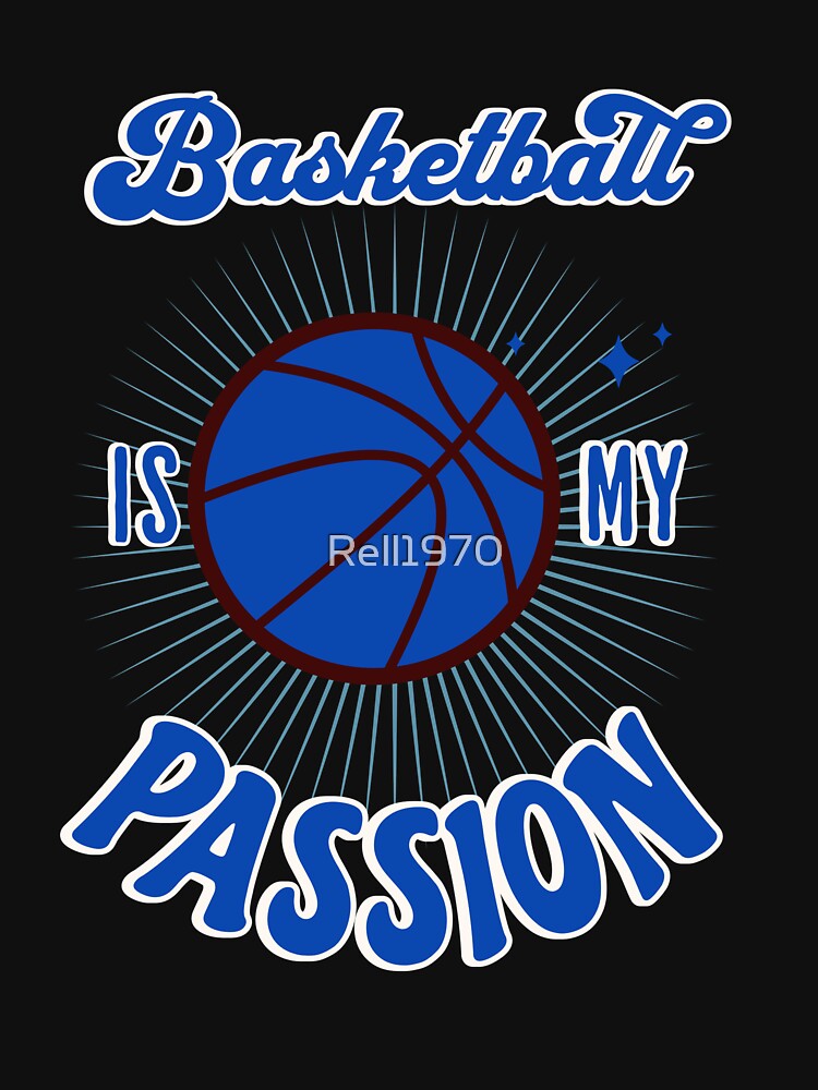 Basketball Is My Passion by Rell1970