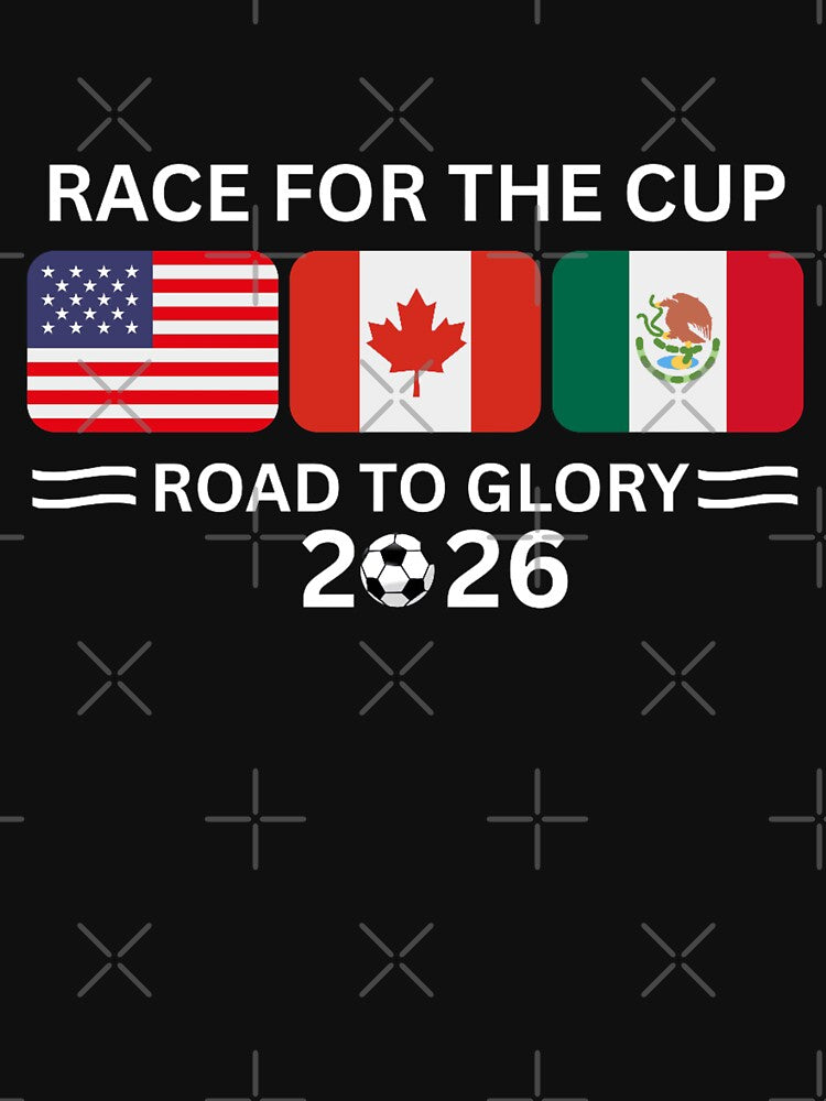 Race For The Cup Road To Glory 2026 Soccer Football Fan World Cup by Thread&Fable