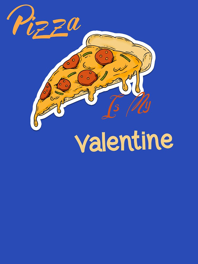 Pizza is my valentine by badretop