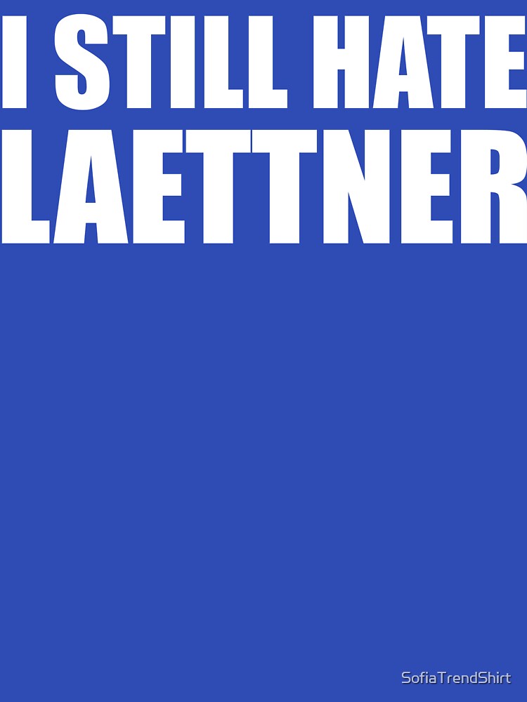I Still Hate Laettner by SofiaTrendShirt