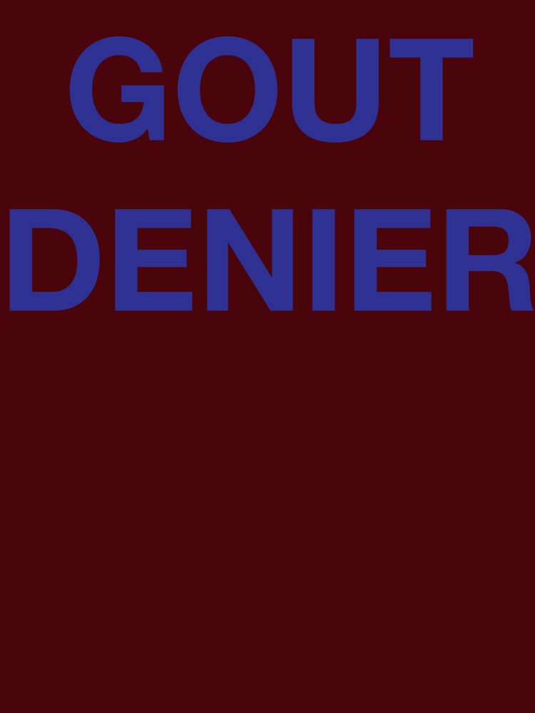 GOUT DENIER by SprayandPray69