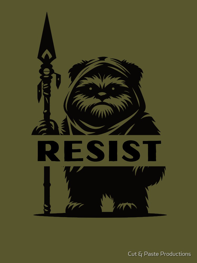 Resist Ewok by Cut & Paste Productions