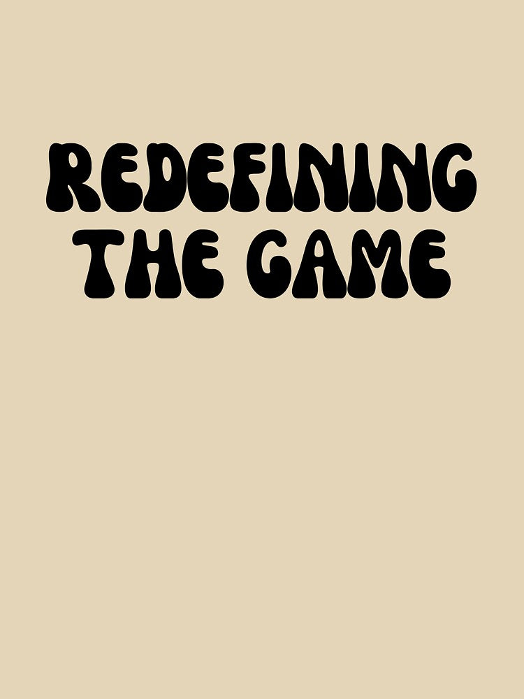 Redefining the Game by ladylalitafanta