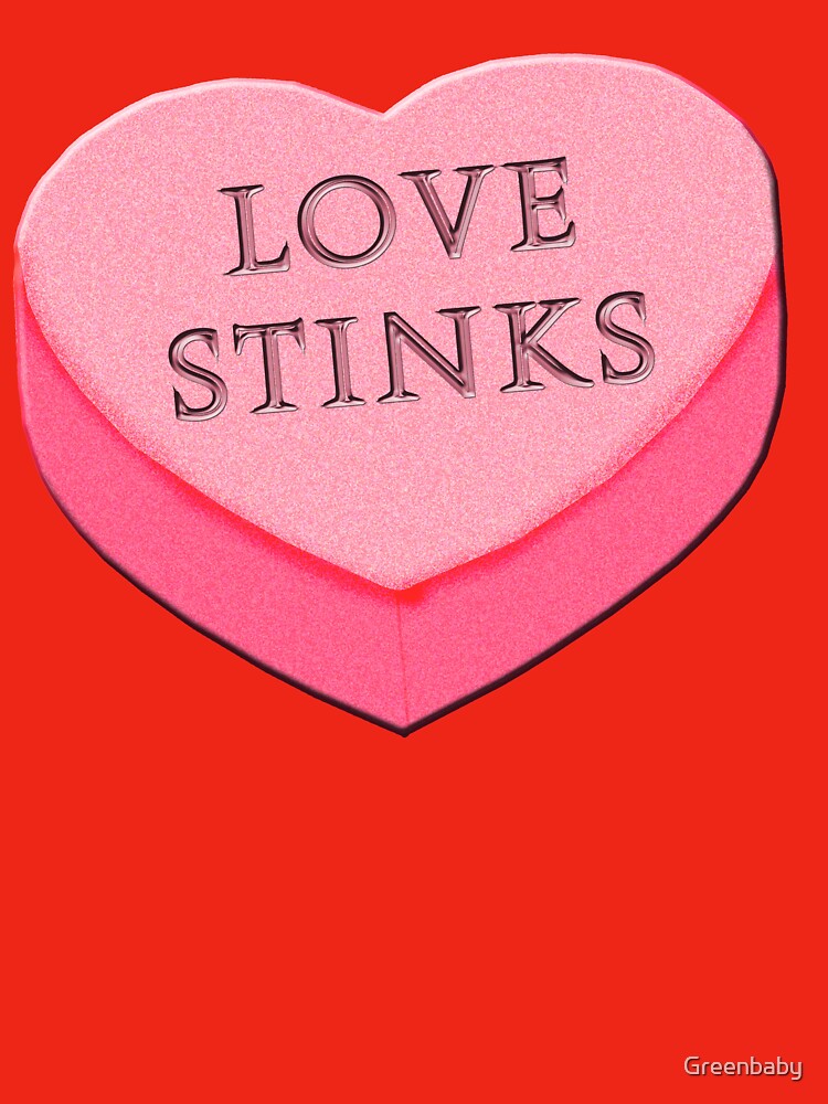 LOVE STINKS Fun Anti Valentine by Greenbaby