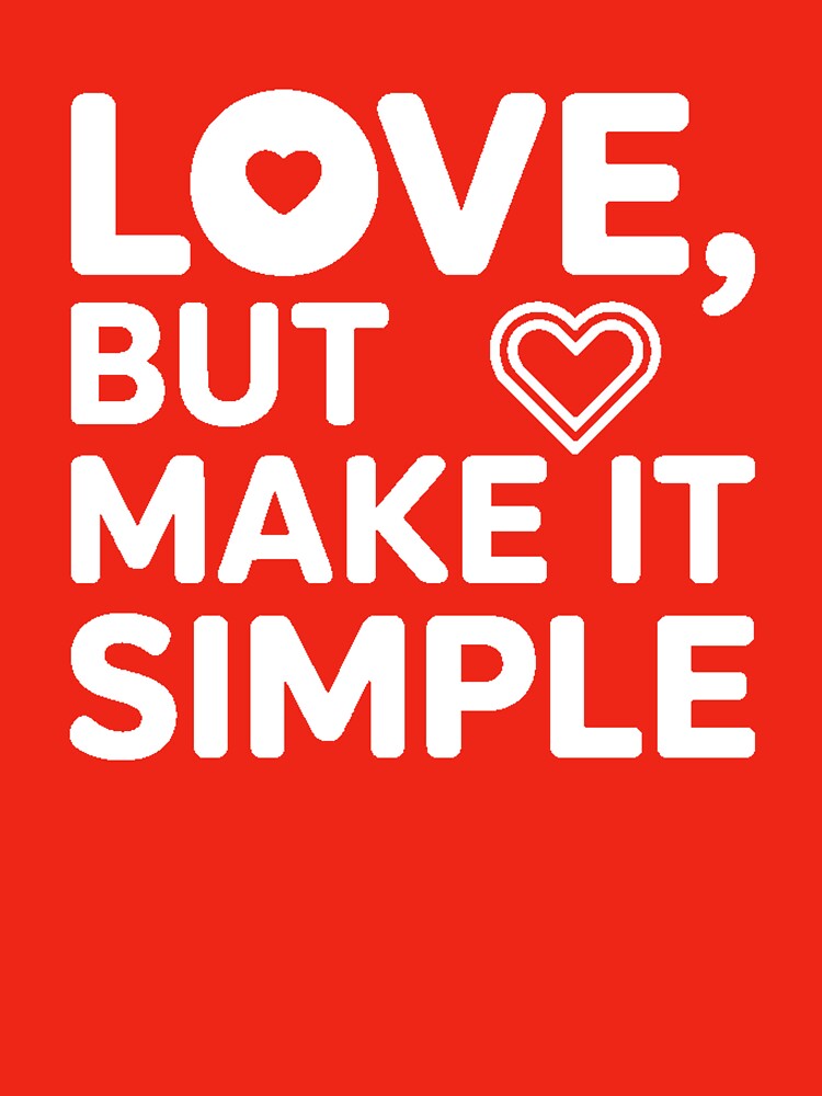 Love But Make It Simple by DabrowskiDesign