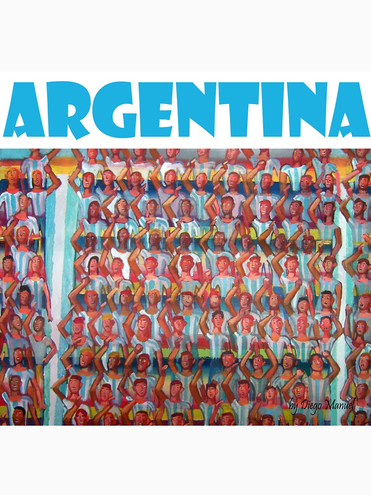 Argentina! Argentina! by Diego Manuel Rodriguez