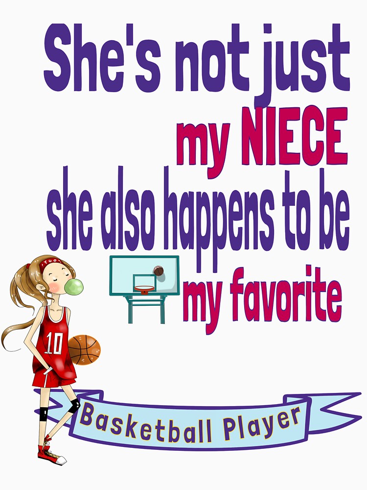 Niece Kid Child is my favorite Basketball Player GGirAunt Uncle Tio Tia by tengamerx