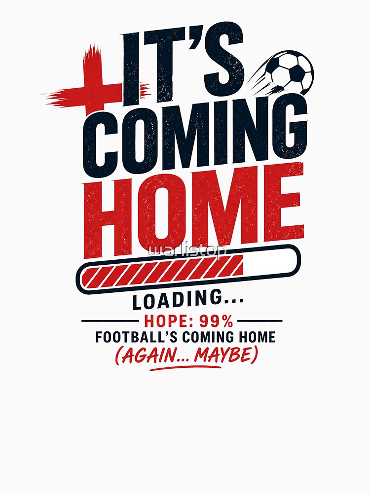 It’s Coming Home Loading Funny England Football Fan Meme World Cup Shirt by warlistop