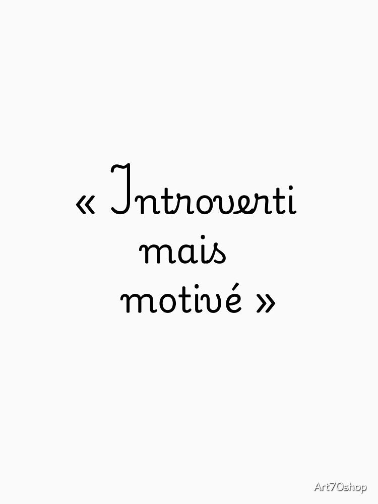 "Introverted but motivated" by Art70shop