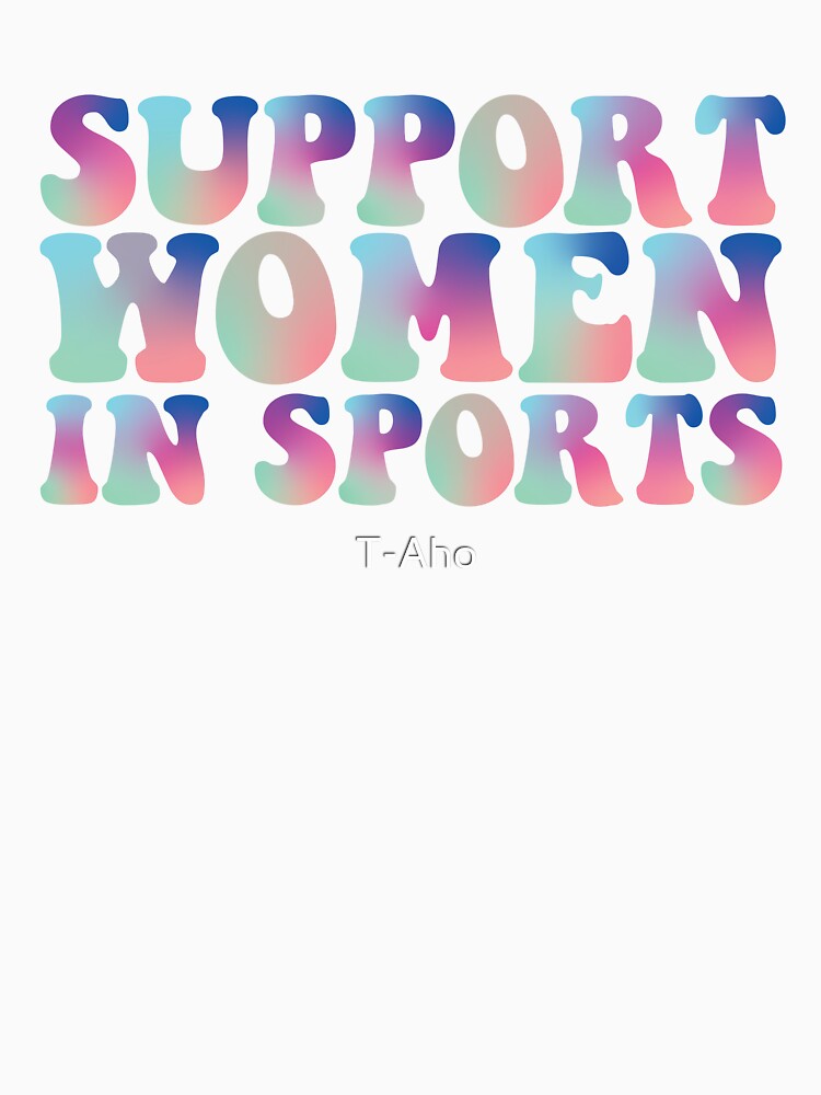 Support Women in Sports by T-Aho