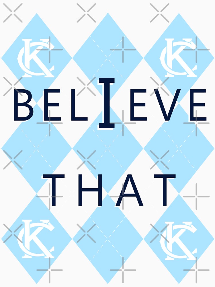 BELIEVE THAT by heckyesco