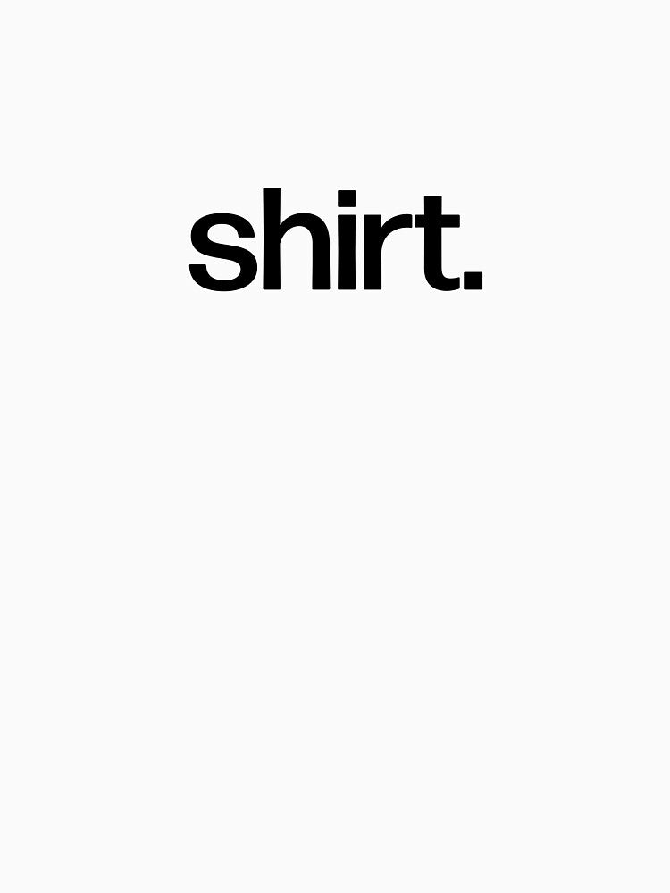 shirt. by JR Shirts