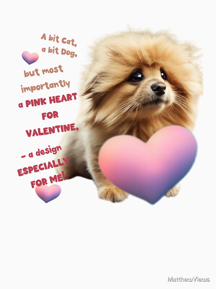Pink Heart for Valentine Pink For Valentine Cat Pink Dog Funny by MatthewViews
