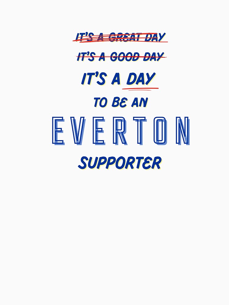 It's a Day to be an Everton Supporter by Niche Fandoms R Us