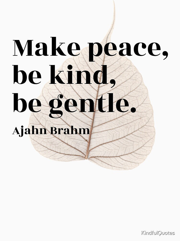 Ajahn Brahm: make peace - bodhi leaf by KindfulQuotes