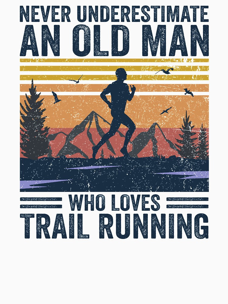 Never Underestimate An Old Man Trail Running by dreamy11