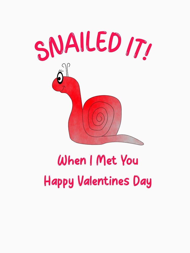 Funny Valentine Snailed It by Sartoris Art