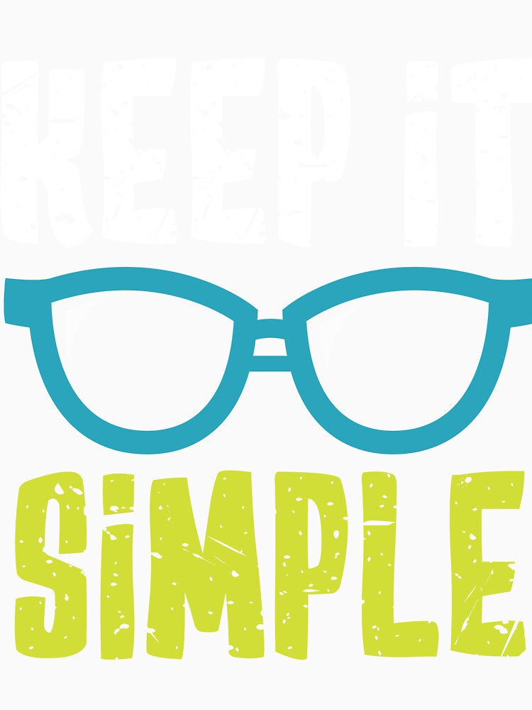 KEEP IT SIMPLE by XcellentPlus