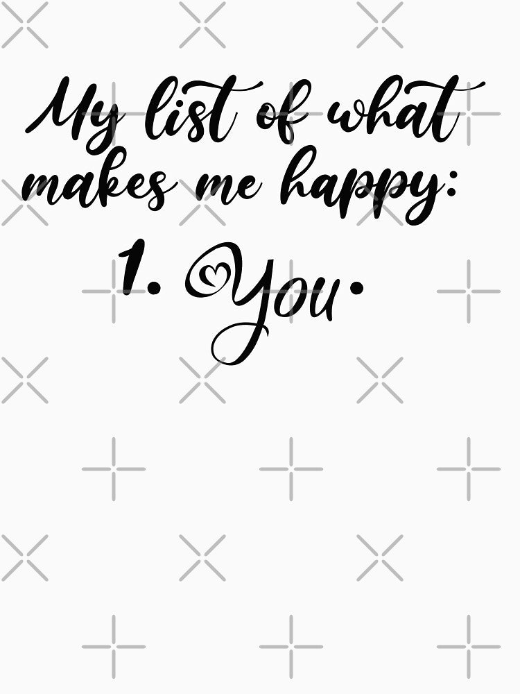 My List Of What Makes Me Happy:1. you. by env1nada