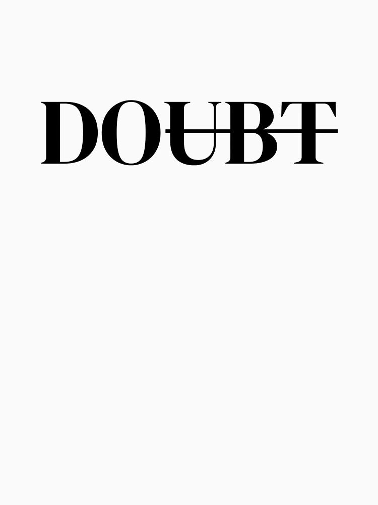 DO DON'T DOUBT by Izzypark13
