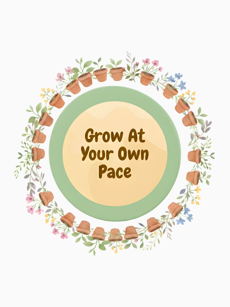Grow At Your Own Pace - Aesthetic Floral Wreath Garden by Jira-Indejang