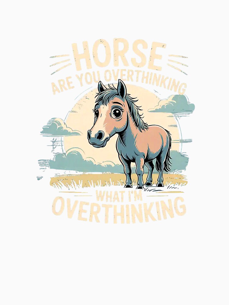 Horse are You Overthinking What I'm Overthinking Premium Tri-Blend T-Shirt by gidget-gadget