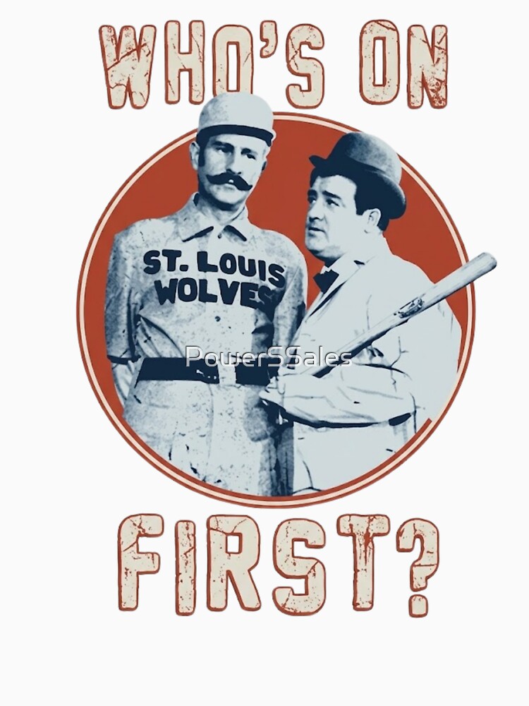 Who’s On First Vintage Baseball Comedy Shirt by PowerSSales