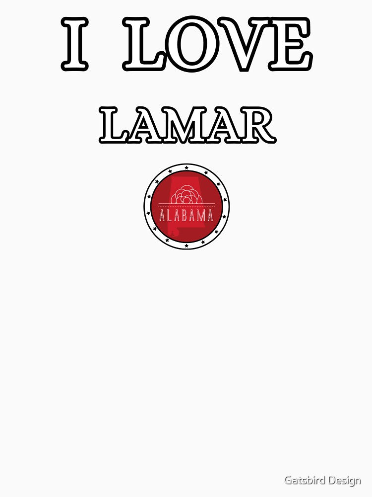 I LOVE LAMAR | Alabam county United state of america by Gatsbird Design