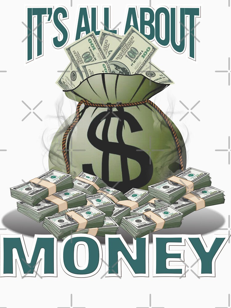 It's All About Money-Unisex T-shirt, distinctive design and tailored for everyone by RJRDesignStore1