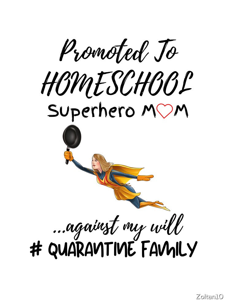 Promoted To Homeschool Superhero Mom by Zoltan10