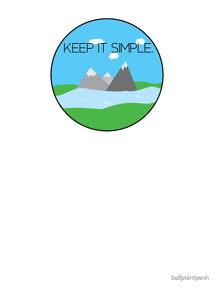 Keep It Simple by ballpointpenh