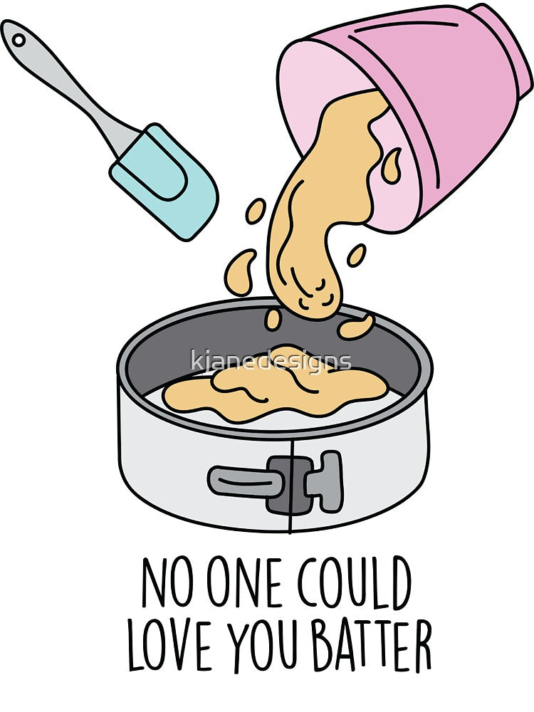 No One Could Love You Batter by kjanedesigns
