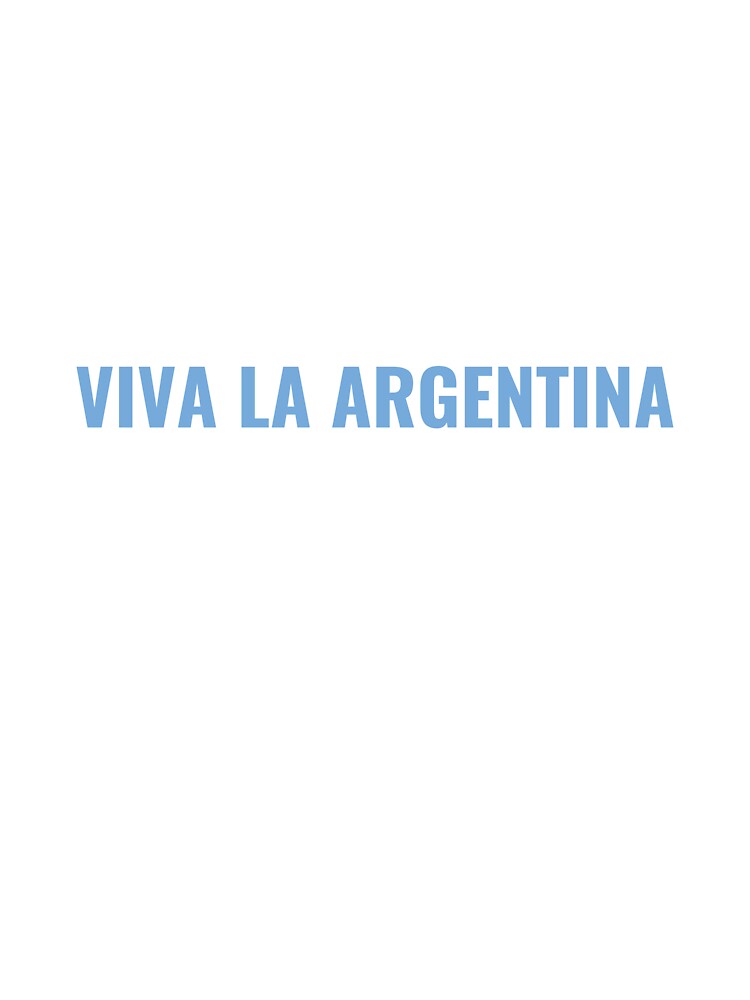 VIVA LA ARGENTINA – Argentina Fan Tee | Uncle Jichuan by Uncle-Jichuan