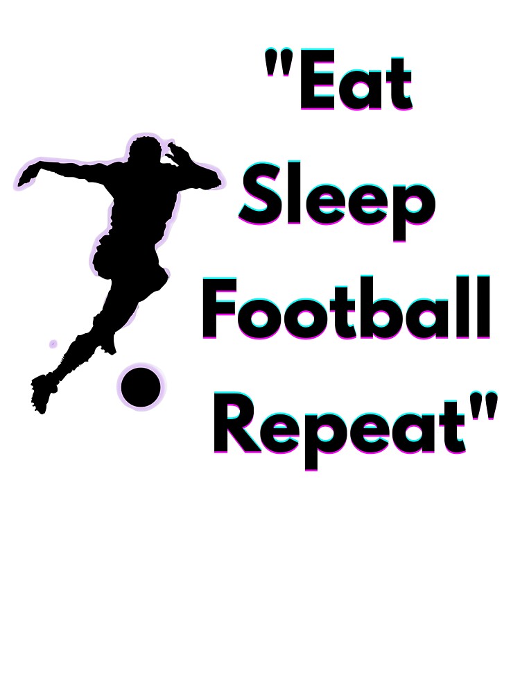 Eat Sleep Football Repeat – Soccer Lover Motivation Design by UrbanEchoHub