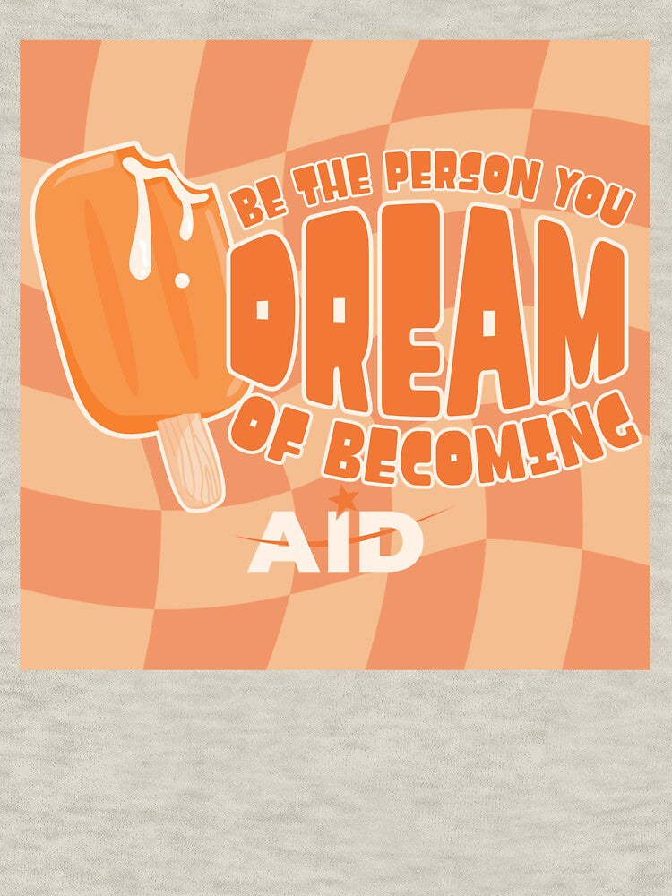 Be The Person You Dream of Becoming by AIDcares
