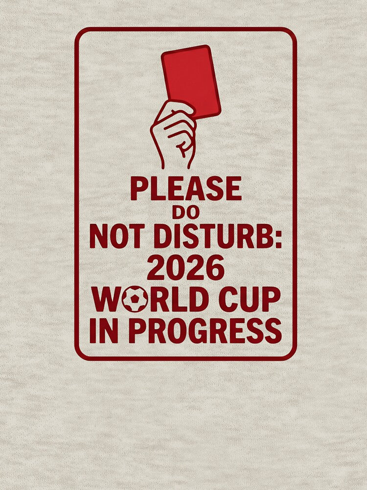 Please Do Not Disturb 2026 World Cup – Funny Soccer Fan Gift by Jaroslaw-S