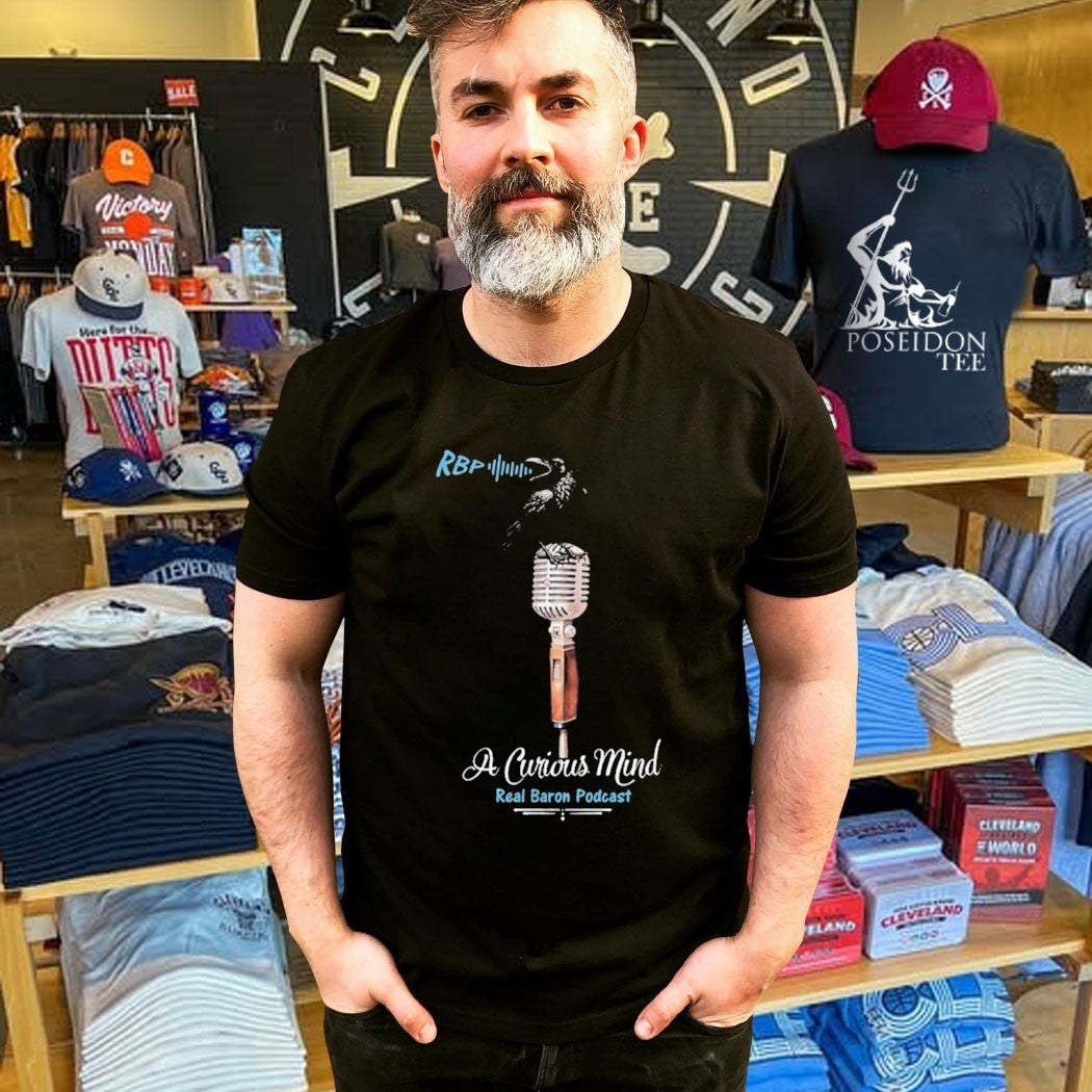 Real Baron Podcast A Curious Mind White Font Trendy & Unique T-shirt