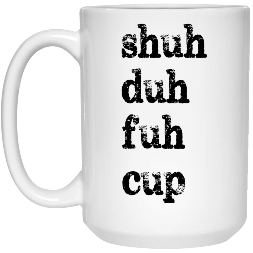 Shuh Duh Fuh Cup Mug