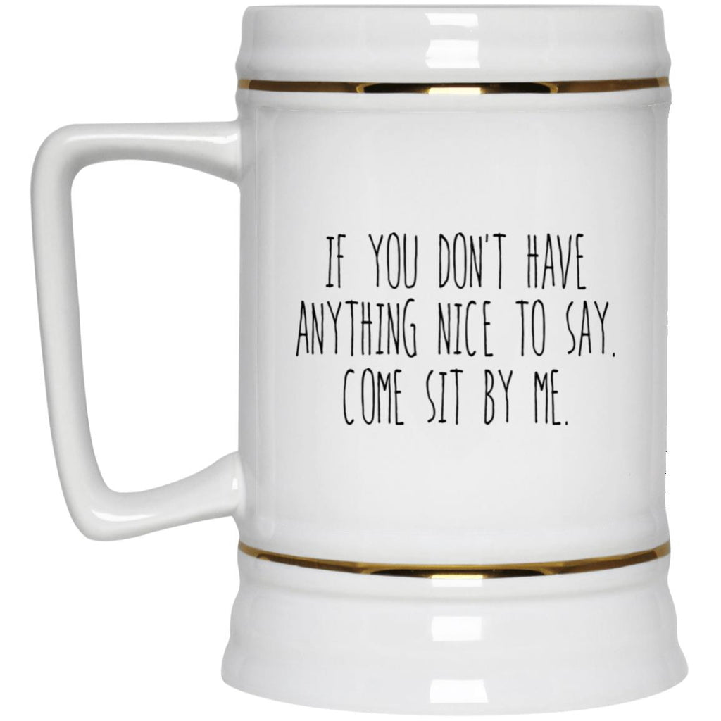 If You Don’t Have Anything Nice To Say Come Sit By Me Mug