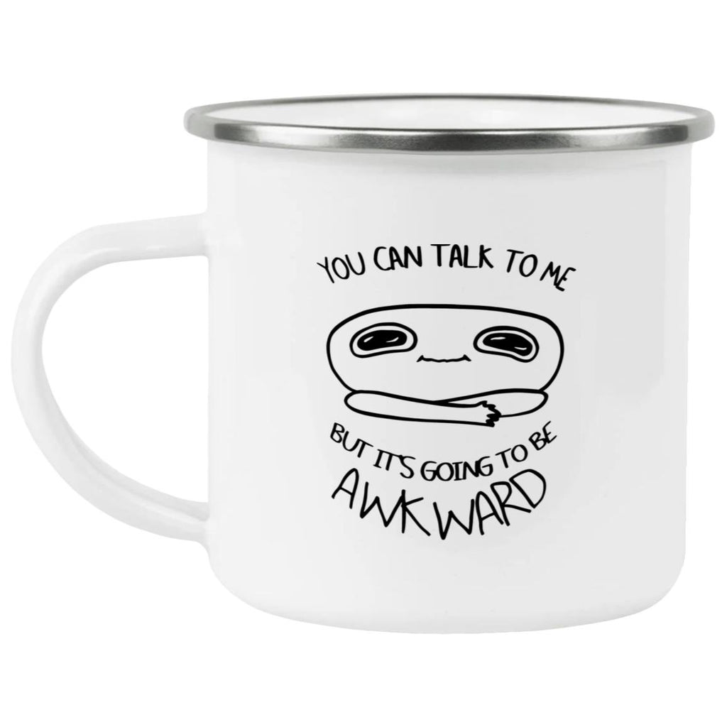 You Can Talk To Me But It’s Going To Be Awkward Mug