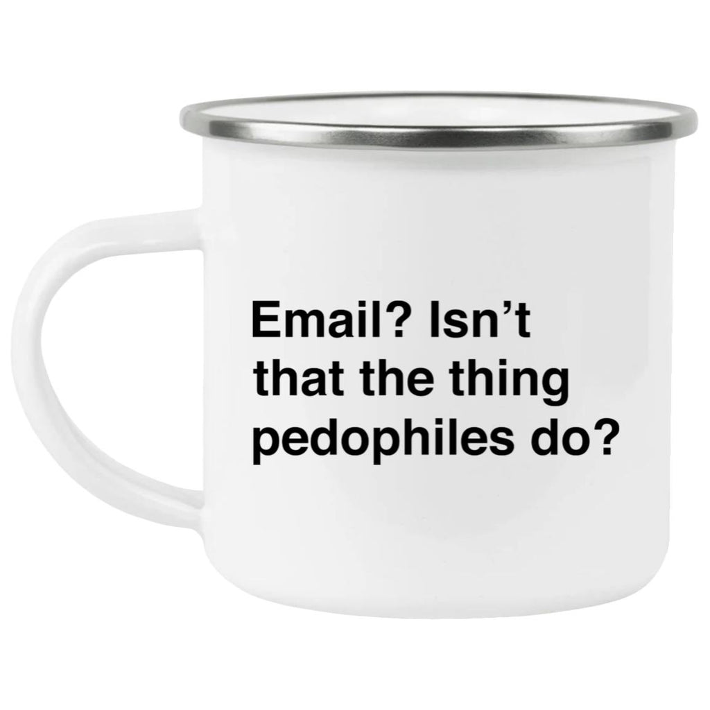 Email Isn’t That The Thing Pedophiles Do Mug