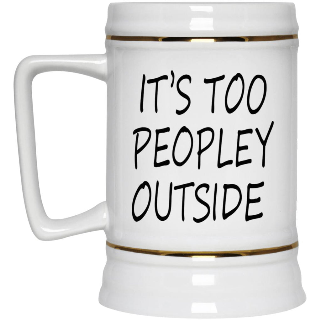It’s Too Peopley Outside Mug