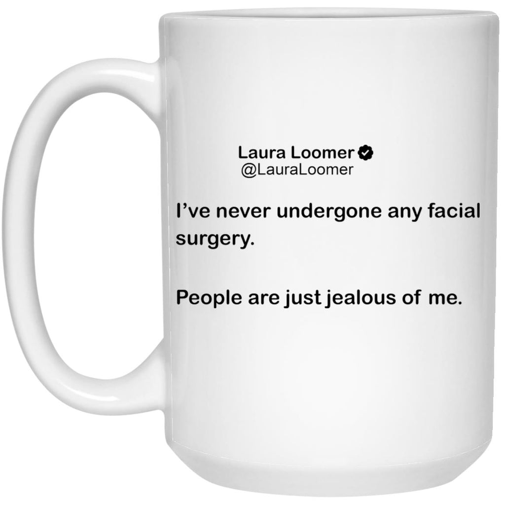 Laura Loomer I’d Never Undergone Any Facial Surgery Mug