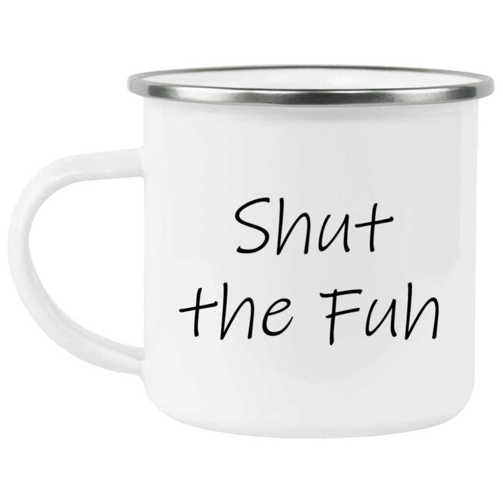 Shut The Fuh Mug