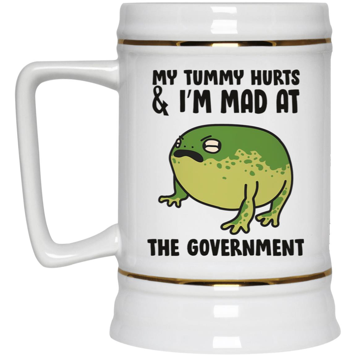 My Tummy Hurts And I’m Mad At The Government Mug