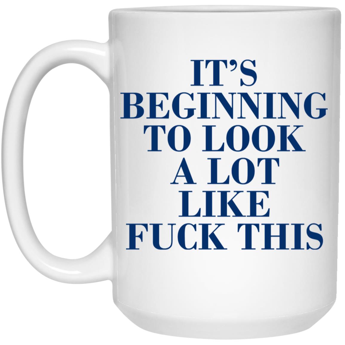 It’s Beginning To Look A Lot Like Fuck This Mug