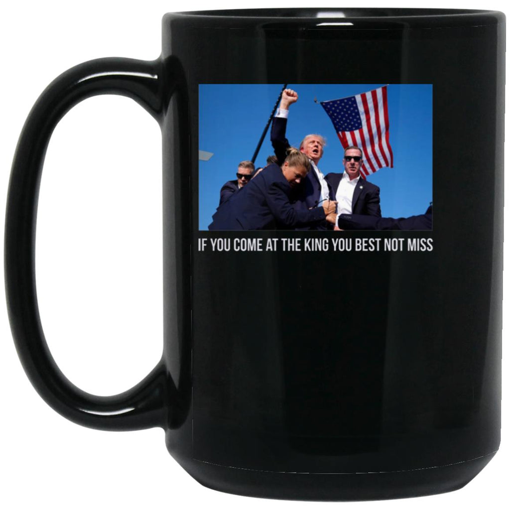 Trump If You Come At The King You Best Not Miss Mug