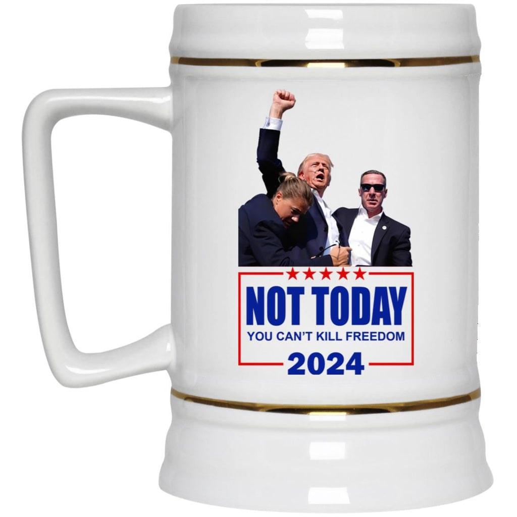 Trump Not Today You Can’t Kill Freedom 2024 Mug