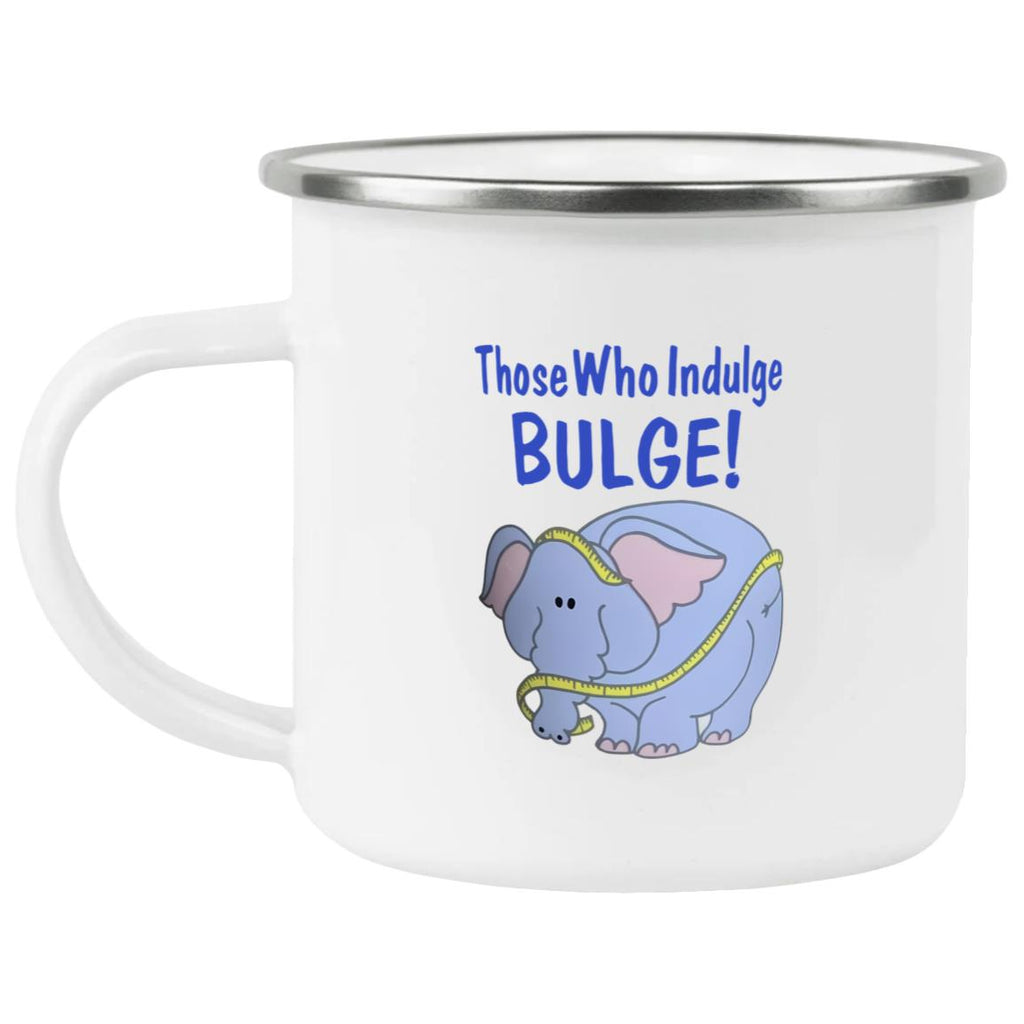 Those Who Indulge Bulge Mug