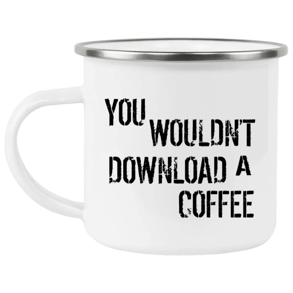 You Wouldn’t Download A Coffee Mug